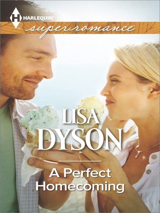 Title details for A Perfect Homecoming by Lisa Dyson - Available